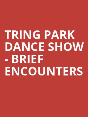 Tring Park Dance Show - Brief Encounters at Shaw Theatre